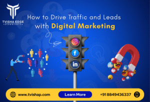 how to drive traffic and leads with digital marketing